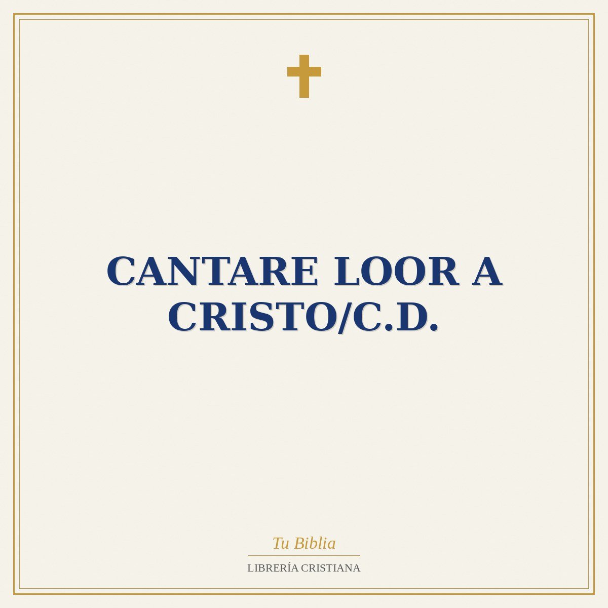 Cantare Loor A Cristo/C.D. 1 Cantare Loor A Cristo/C.D.
