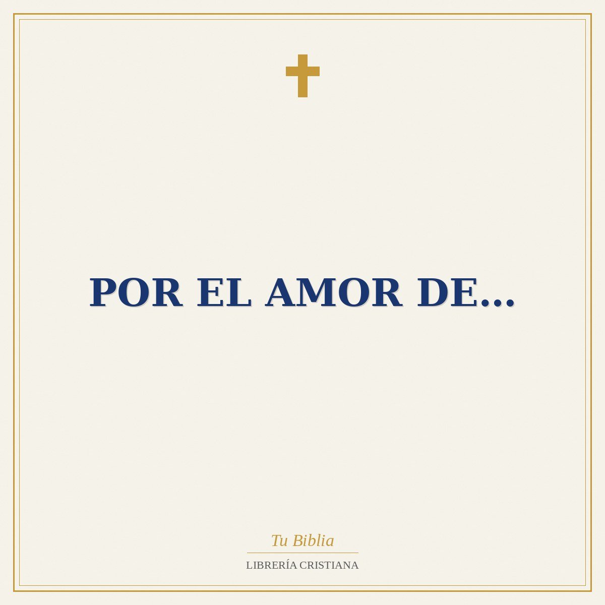 Por el Amor de… 1 Por el Amor de…