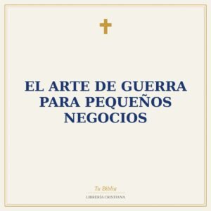 El Arte de Guerra para Pequeños Negocios