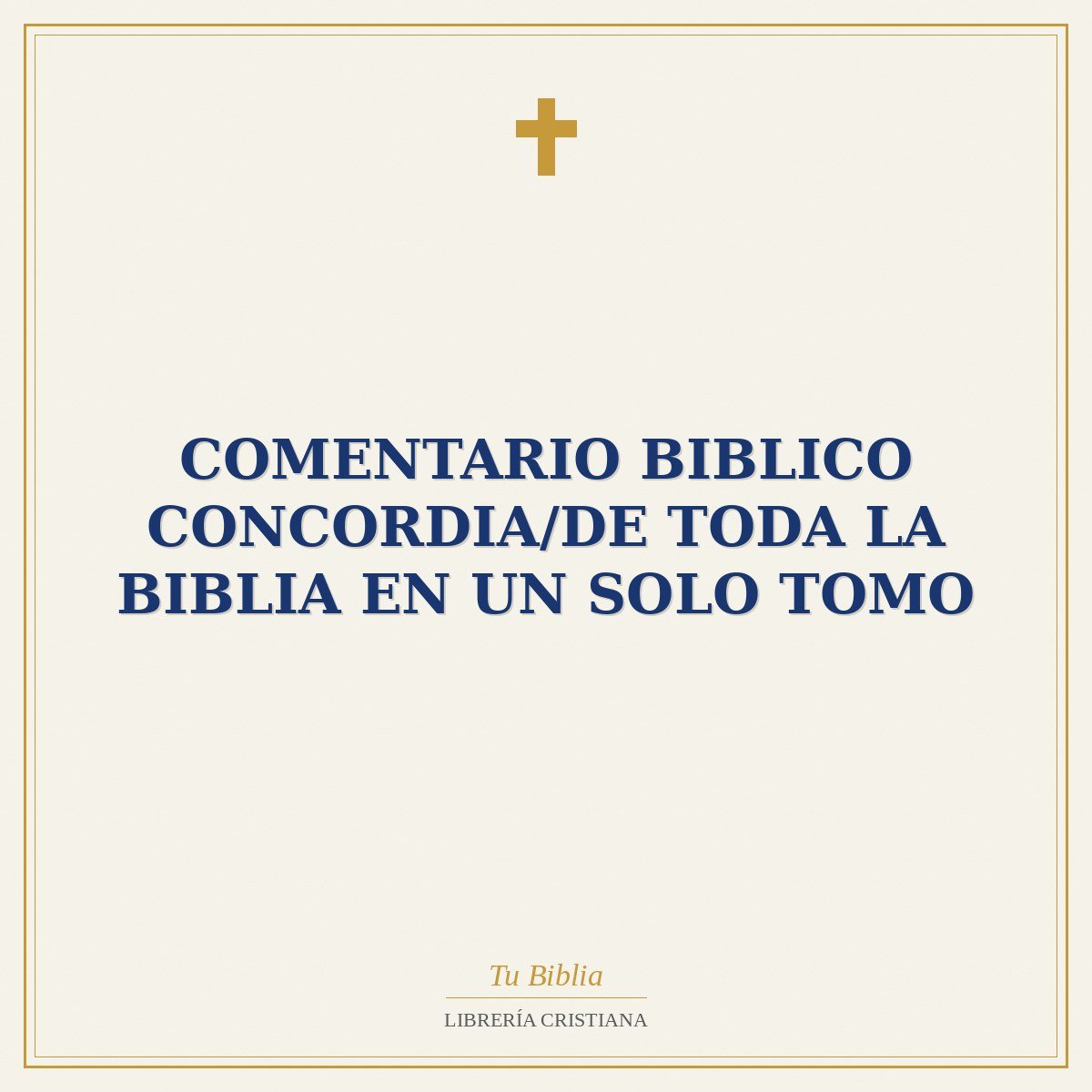 Comentario Biblico Concordia/De Toda La Biblia En Un Solo Tomo 1 Comentario Biblico Concordia/De Toda La Biblia En Un Solo Tomo