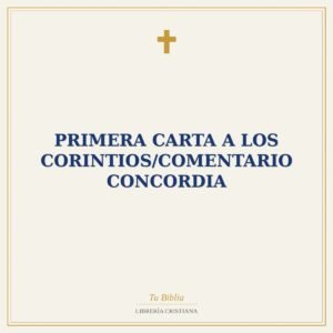 Primera Carta A Los Corintios/Comentario Concordia