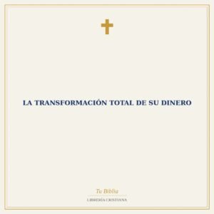 La Transformación Total de su Dinero