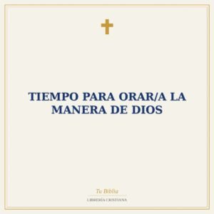 Tiempo Para Orar/A La Manera De Dios