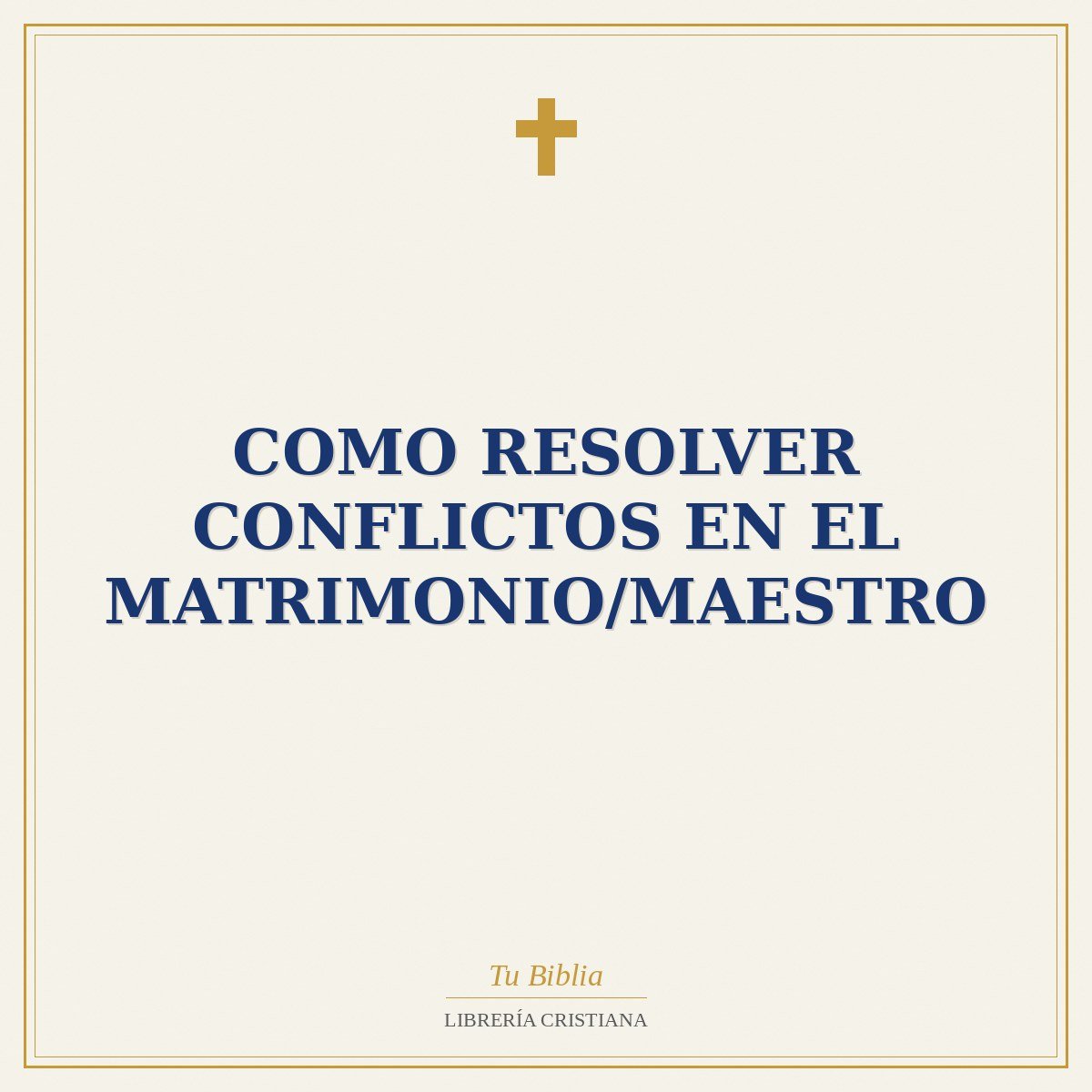 Como Resolver Conflictos En El Matrimonio/Maestro 1 Como Resolver Conflictos En El Matrimonio/Maestro