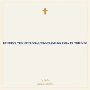 Renueva Tus Neuronas/Programado Para El Triunfo