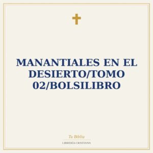 Manantiales En El Desierto/Tomo 02/Bolsilibro