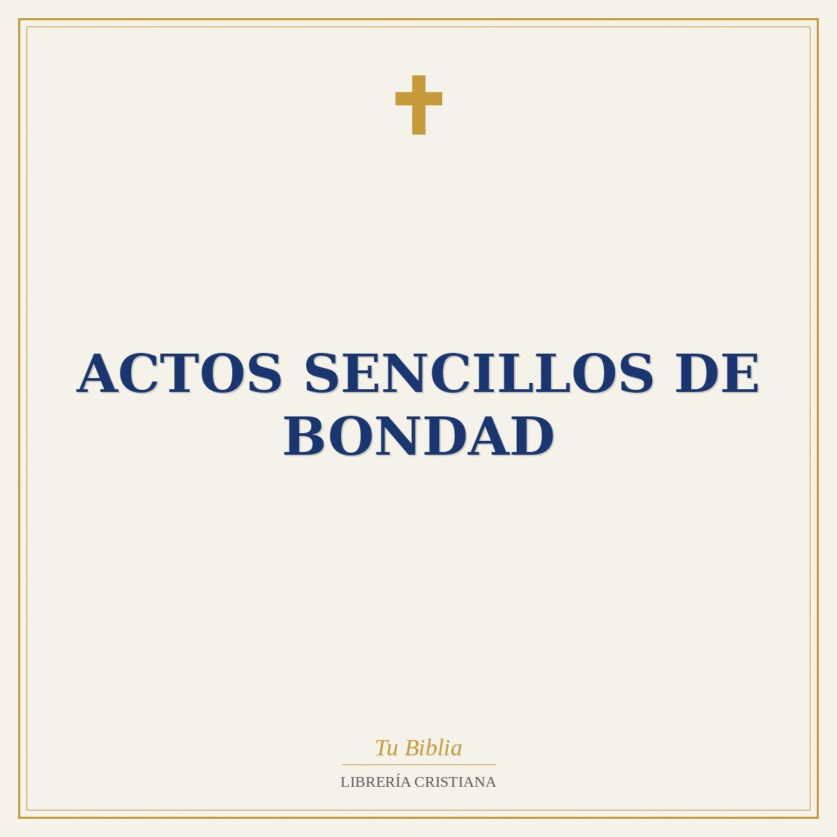 Actos Sencillos De Bondad 1 Actos Sencillos De Bondad