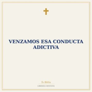 Venzamos Esa Conducta Adictiva