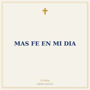 Mas Fe En Mi Dia