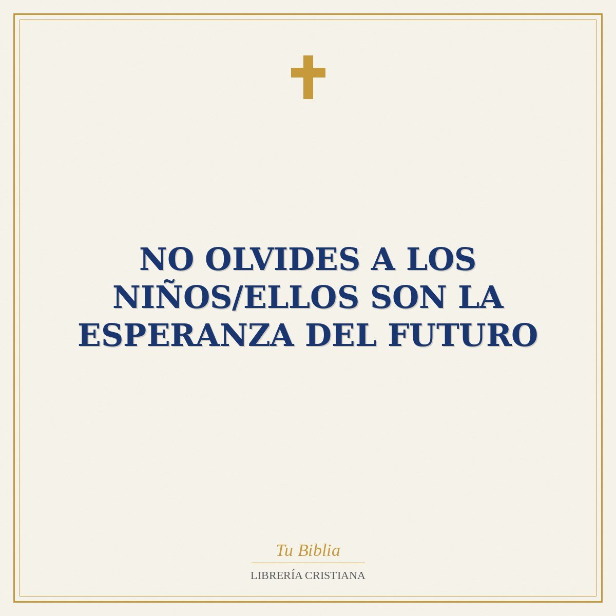 No Olvides A Los Niños/Ellos Son La Esperanza Del Futuro 1 No Olvides A Los Niños/Ellos Son La Esperanza Del Futuro