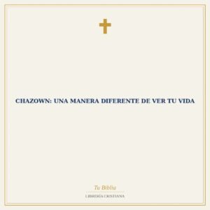 Chazown: Una Manera Diferente de Ver tu Vida