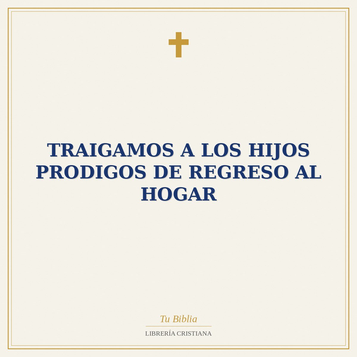 Traigamos A Los Hijos Prodigos De Regreso Al Hogar 1 Traigamos A Los Hijos Prodigos De Regreso Al Hogar