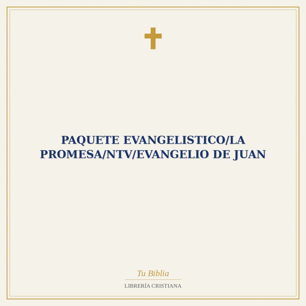 Paquete Evangelistico/La Promesa/NTV/Evangelio De Juan 1 Paquete Evangelistico/La Promesa/NTV/Evangelio De Juan