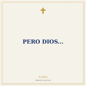 Pero Dios...