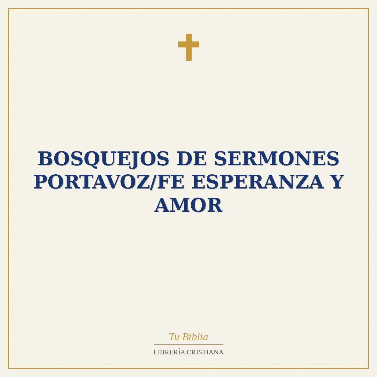 Bosquejos De Sermones Portavoz/Fe Esperanza Y Amor 1 Bosquejos De Sermones Portavoz/Fe Esperanza Y Amor