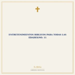 Entretenimientos Biblicos Para Todas Las Edades/No. 11