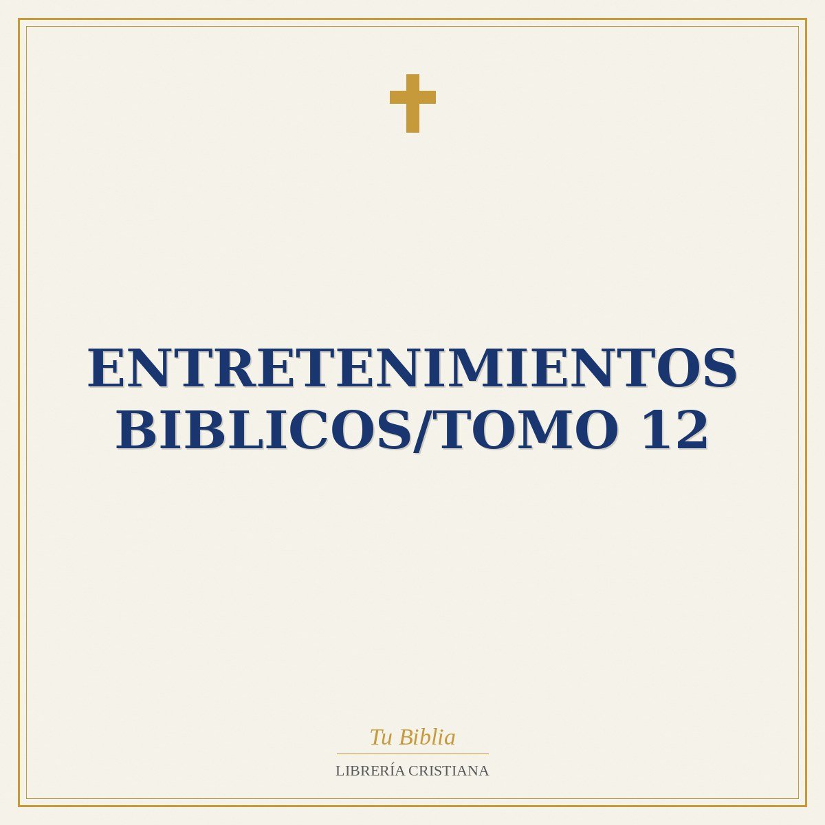 Entretenimientos Biblicos/Tomo 12 1 Entretenimientos Biblicos/Tomo 12