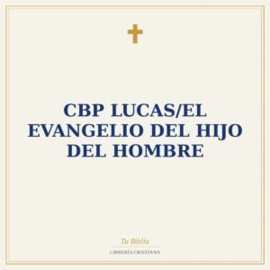 CBP Lucas/El Evangelio Del Hijo Del Hombre
