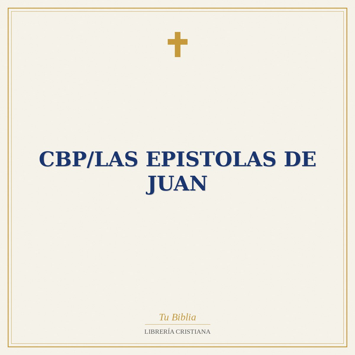 CBP/Las Epistolas De Juan 1 CBP/Las Epistolas De Juan