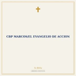 CBP Marcos/El Evangelio De Accion