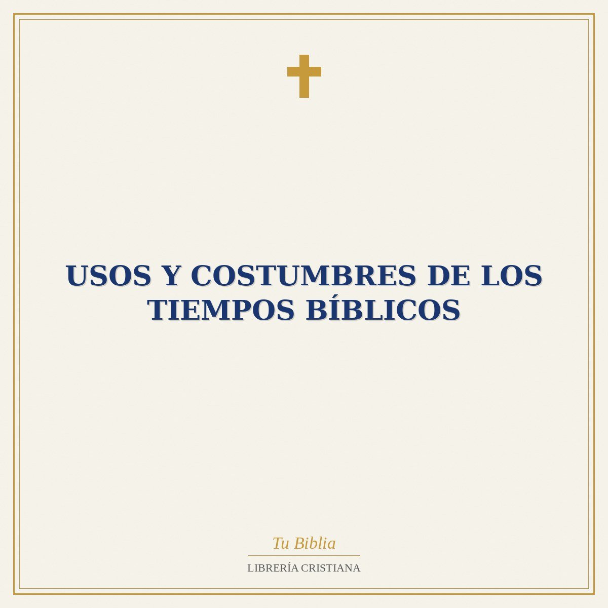 Usos y costumbres de los tiempos bíblicos 1 Usos y costumbres de los tiempos bíblicos