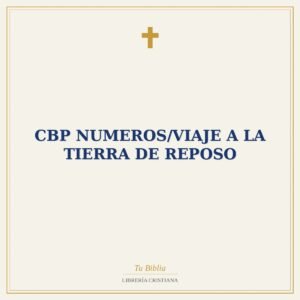 CBP Numeros/Viaje A La Tierra De Reposo
