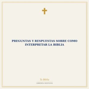 Preguntas Y Respuestas Sobre Como Interpretar La Biblia