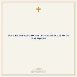 Me Han Defraudado/Estudios En El Libro De Malaquias