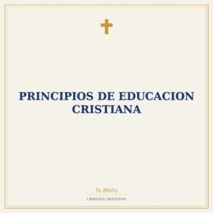 Principios De Educacion Cristiana