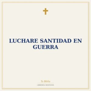 Luchare Santidad En Guerra