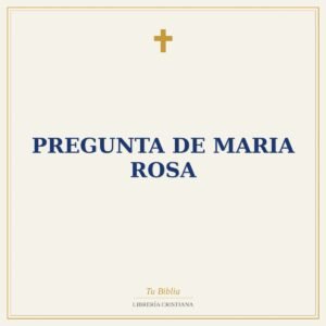 Pregunta De Maria Rosa