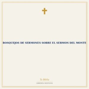 Bosquejos De Sermones Sobre El Sermon Del Monte