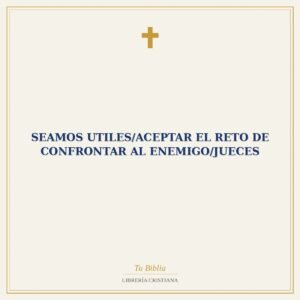 Seamos Utiles/Aceptar El Reto De Confrontar Al Enemigo/Jueces