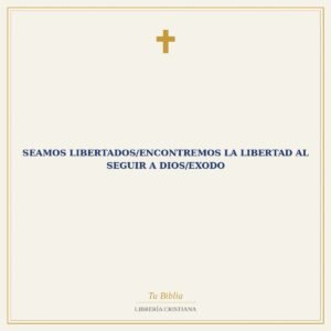 Seamos Libertados/Encontremos La Libertad Al Seguir A Dios/Exodo