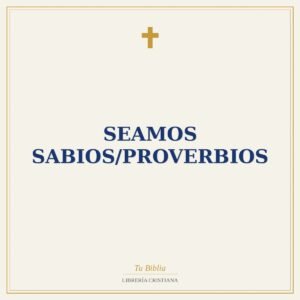 Seamos Sabios/Proverbios