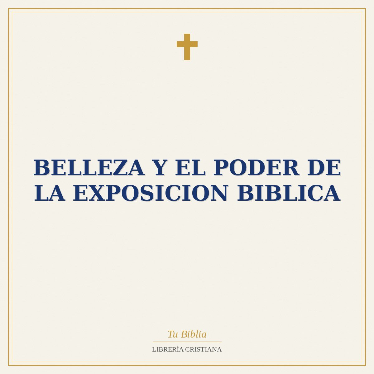 Belleza Y El Poder De La Exposicion Biblica 1 Belleza Y El Poder De La Exposicion Biblica
