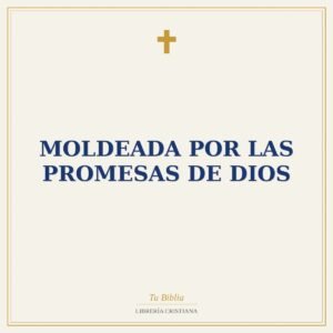 Moldeada Por Las Promesas De Dios