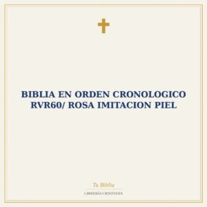 Biblia En Orden Cronologico RVR60/ Rosa Imitacion Piel