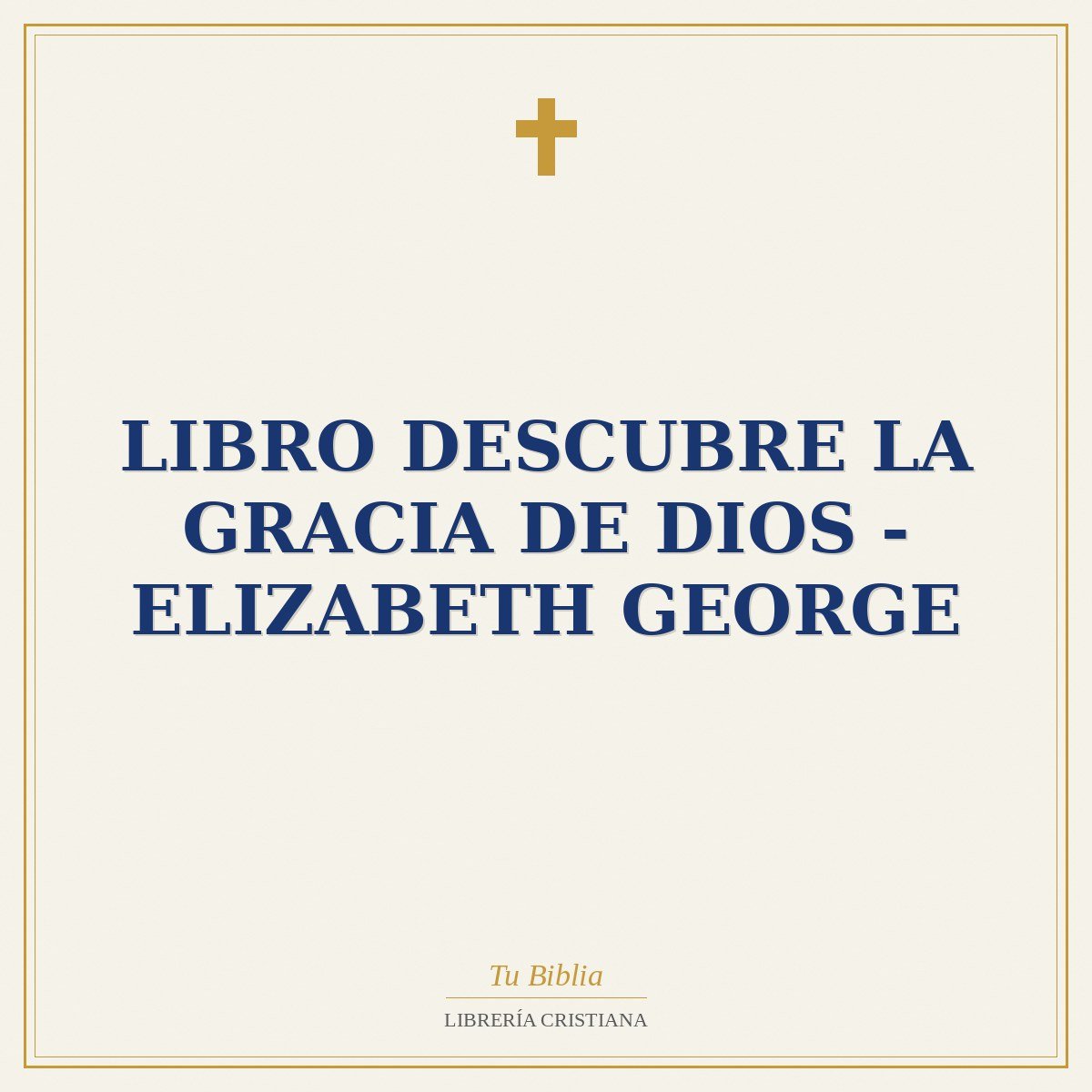 Libro Descubre La Gracia De Dios - Elizabeth George 1 Libro Descubre La Gracia De Dios - Elizabeth George