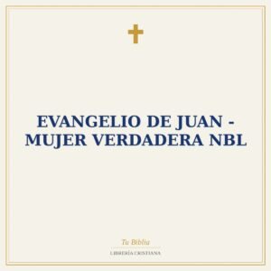 Evangelio de Juan - Mujer Verdadera NBL