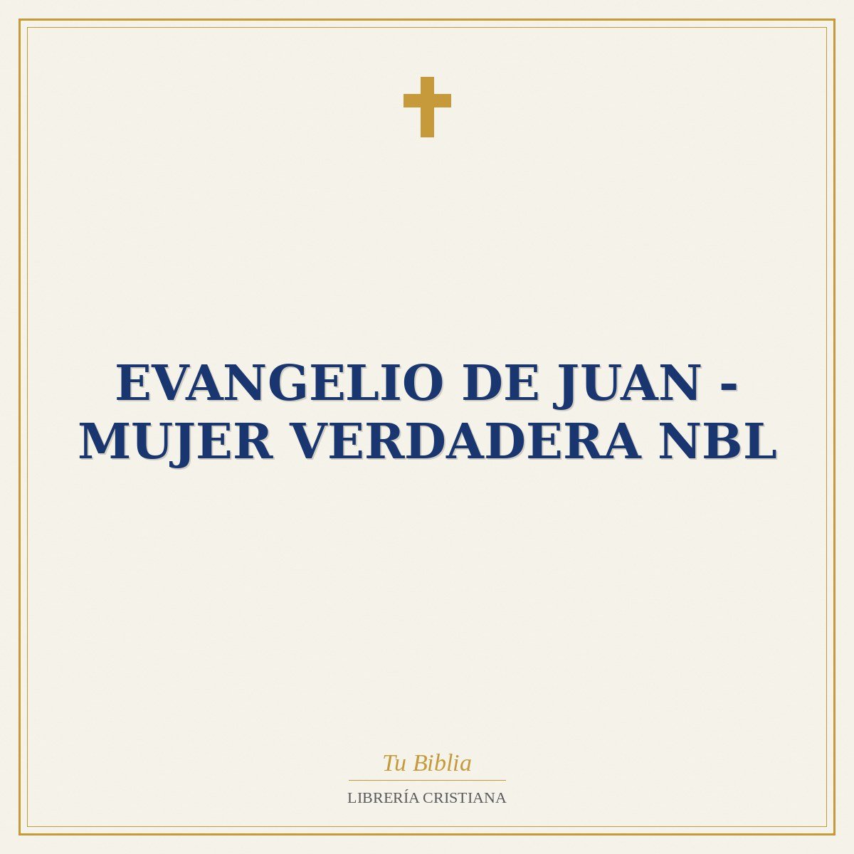 Evangelio de Juan - Mujer Verdadera NBL 1 Evangelio de Juan - Mujer Verdadera NBL