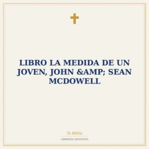 Libro La Medida De Un Joven, John & Sean Mcdowell