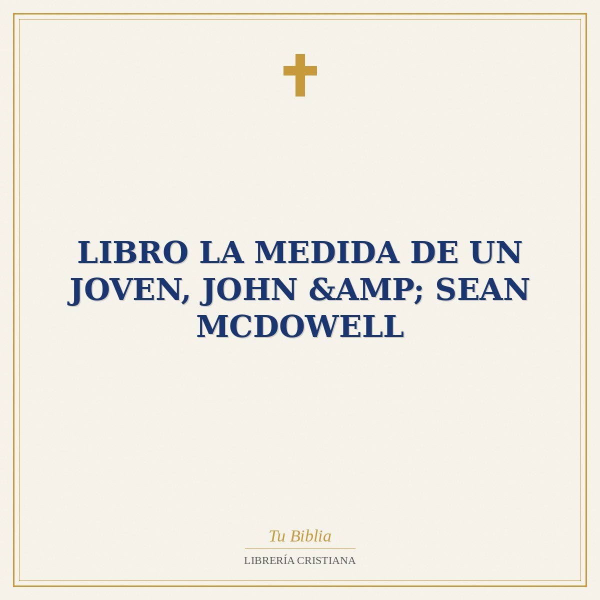 Libro La Medida De Un Joven, John & Sean Mcdowell 1 Libro La Medida De Un Joven, John & Sean Mcdowell