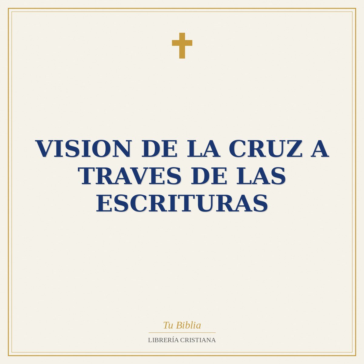 Vision De La Cruz A Traves De Las Escrituras 1 Vision De La Cruz A Traves De Las Escrituras