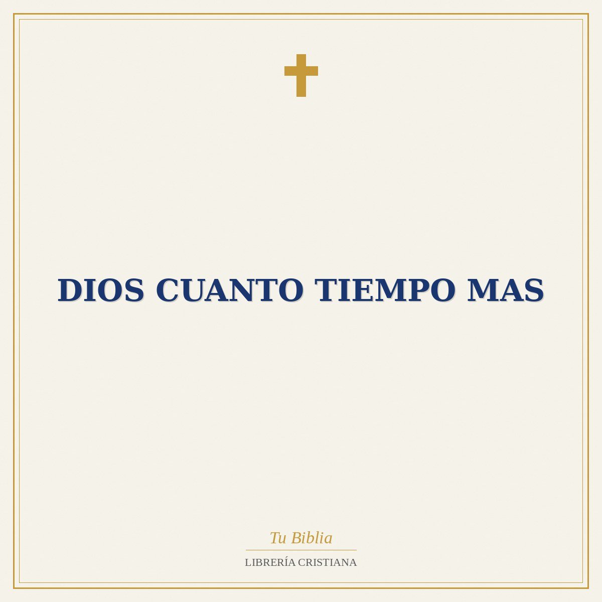 Dios Cuanto Tiempo Mas 1 Dios Cuanto Tiempo Mas