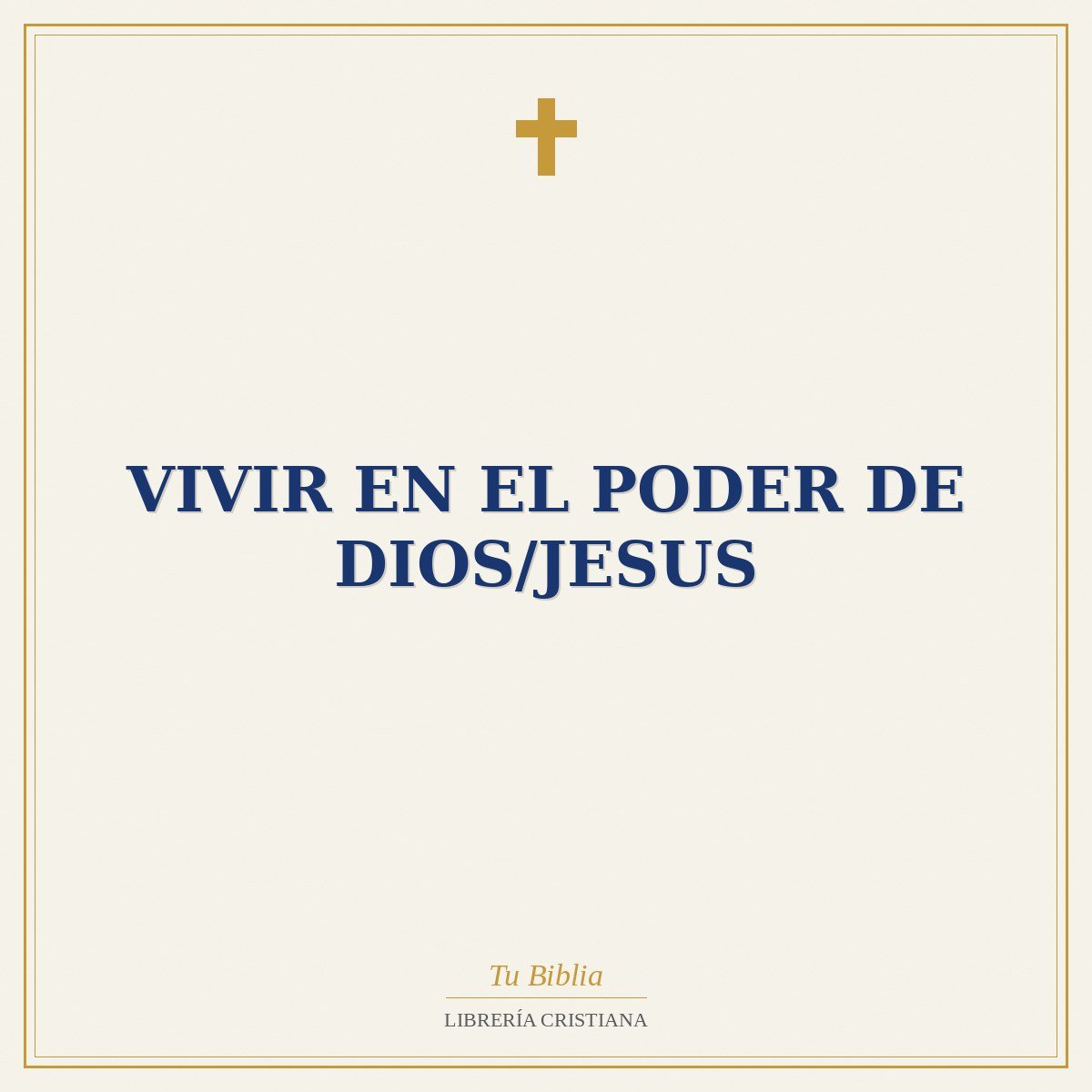 Vivir En El Poder De Dios/Jesus 1 Vivir En El Poder De Dios/Jesus