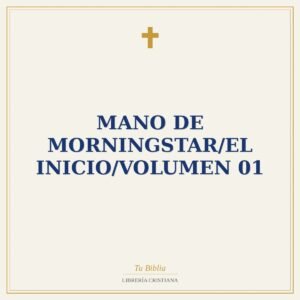 Mano De Morningstar/El Inicio/Volumen 01