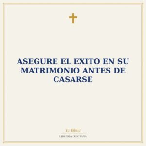 Asegure El Exito En Su Matrimonio Antes De Casarse