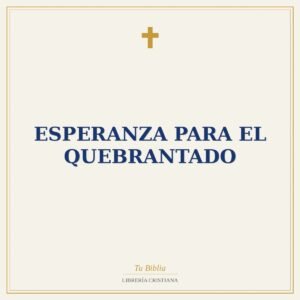 Esperanza Para El Quebrantado