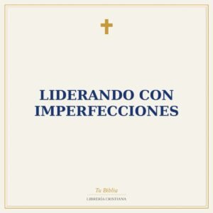 Liderando Con Imperfecciones